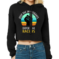 Anti Racism Keep The Immigrants Deport The Racists Cropped Hoodie | Artistshot