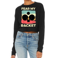 Fear My Racket Amateur Player Cropped Sweater | Artistshot