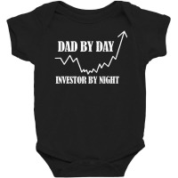 Dad By Day Investor By Night Stock Investing Baby Bodysuit | Artistshot