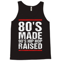 80s Made 90s Hip Hop Raised Apparel Tank Top | Artistshot