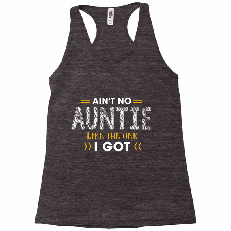 Ant No Auntie Like The One I Got For Nephew And Niece Racerback Tank by cm-arts | Artistshot