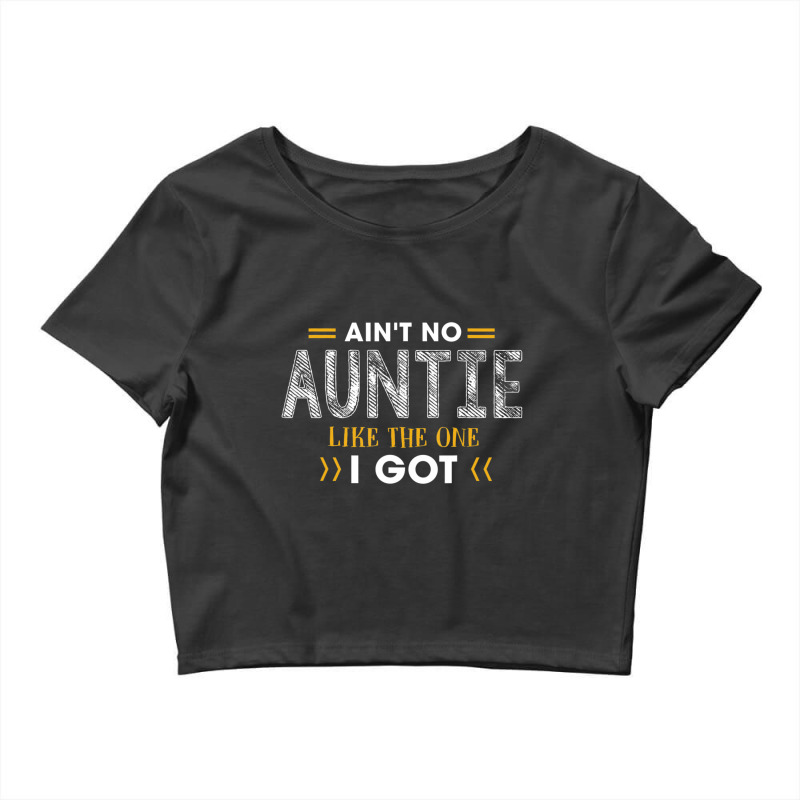 Ant No Auntie Like The One I Got For Nephew And Niece Crop Top by cm-arts | Artistshot