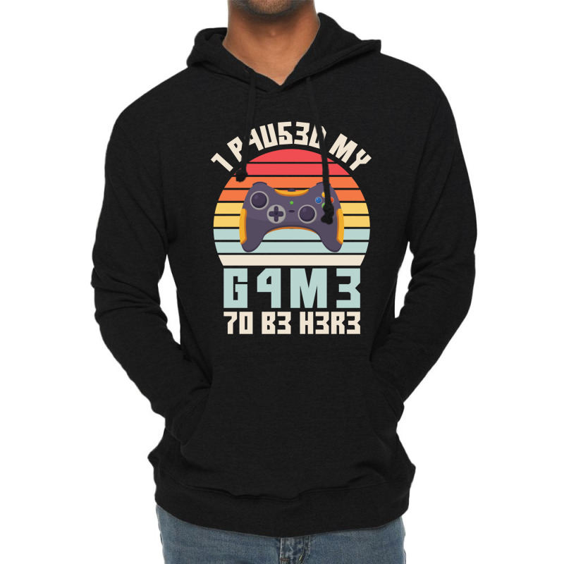 I Paused My Game To Be Here Vintage Gamer Gift Lightweight Hoodie by MONIQUEWORTH | Artistshot