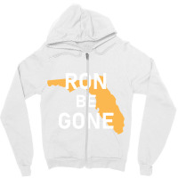 Vote Out Florida Governor Ron Desantis - Ron Be Gone Zipper Hoodie | Artistshot