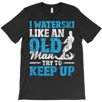 I Waterski Like An Old Man   Grandpa Waterskier Waterskiing Tank Top T-shirt | Artistshot