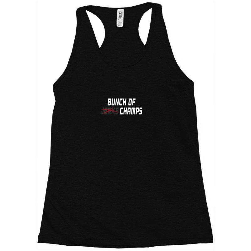 Bunch Of Jerks Champs Shirt (white Lettering) 1 Racerback Tank by TinaJosey | Artistshot