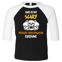 This Is My Scary Private Investigator Costume T Shirt Toddler 3/4 Sleeve Tee | Artistshot