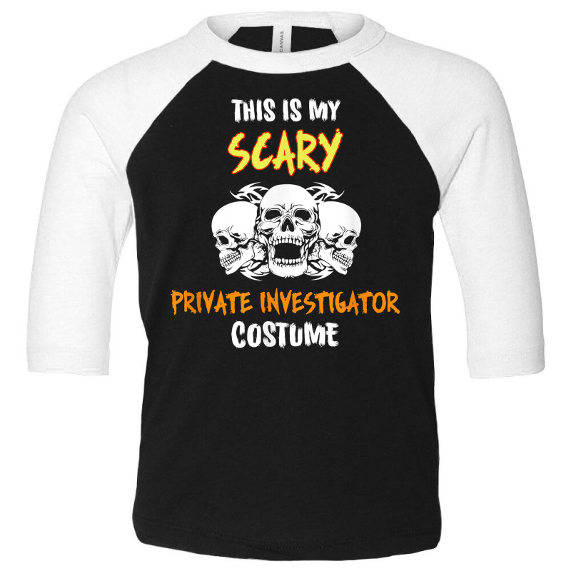 This Is My Scary Private Investigator Costume T Shirt Toddler 3/4 Sleeve Tee by cm-arts | Artistshot