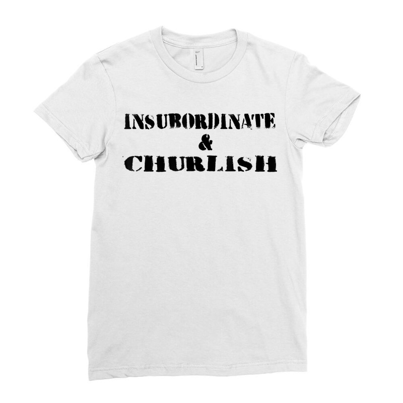 Insubordinate And Churlish Substitute Teacher Life Ladies Fitted T-Shirt by JustinStringer | Artistshot