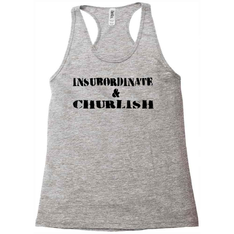 Insubordinate And Churlish Substitute Teacher Life Racerback Tank by JustinStringer | Artistshot