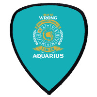 I May Be Wrong But I Highly Doubt It I Am An Aquarius Shield S Patch | Artistshot