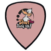 Shut The Duck Up Shield S Patch | Artistshot