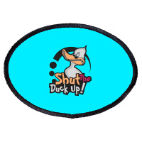 Shut The Duck Up Oval Patch | Artistshot