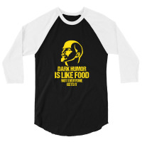 Lenin - Dark Humor Is Like Food Not Everyone Gets It 3/4 Sleeve Shirt | Artistshot