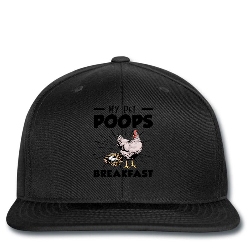 Chicken My Pet Poops Breakfast Funny Chicken Lover Farmer 192 Hen Roos Printed hat by coolquirrell | Artistshot