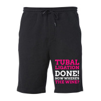 Tubal Ligation Done! Funny Tubes Tied T Shirt Fleece Short | Artistshot