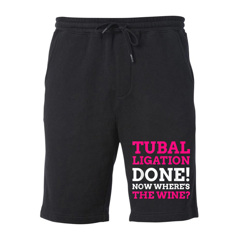 Tubal Ligation Done! Funny Tubes Tied T Shirt Fleece Short by montistd | Artistshot