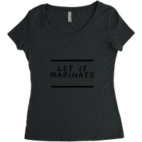 Let It Marinate Women's Triblend Scoop T-shirt | Artistshot