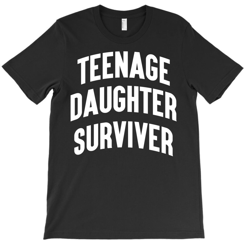 Teenage Daughter Surviver T-shirt | Artistshot