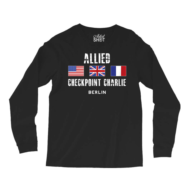 Checkpoint Charlie Cold War Berlin Wall East Germany France Long Sleeve Shirts | Artistshot