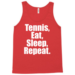 Eat Sleep Tennis Repeat Tank Top | Artistshot