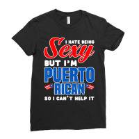 Being Sexy Puerto Rican Flag Pride Puerto Rico Ladies Fitted T-shirt | Artistshot