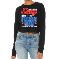 Being Sexy Puerto Rican Flag Pride Puerto Rico Cropped Sweater | Artistshot