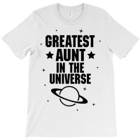 Greatest Aunt In The Universe T-shirt | Artistshot