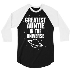 Greatest Auntie In The Universe 3/4 Sleeve Shirt | Artistshot