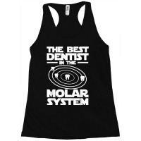 Best Dentist In The Molar System Iam Dental Hygienist Racerback Tank | Artistshot