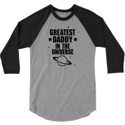 Greatest Daddy In The Universe 3/4 Sleeve Shirt | Artistshot