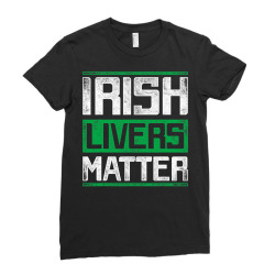 irish livers matter st patricks day t shirt Ladies Fitted T-Shirt | Artistshot