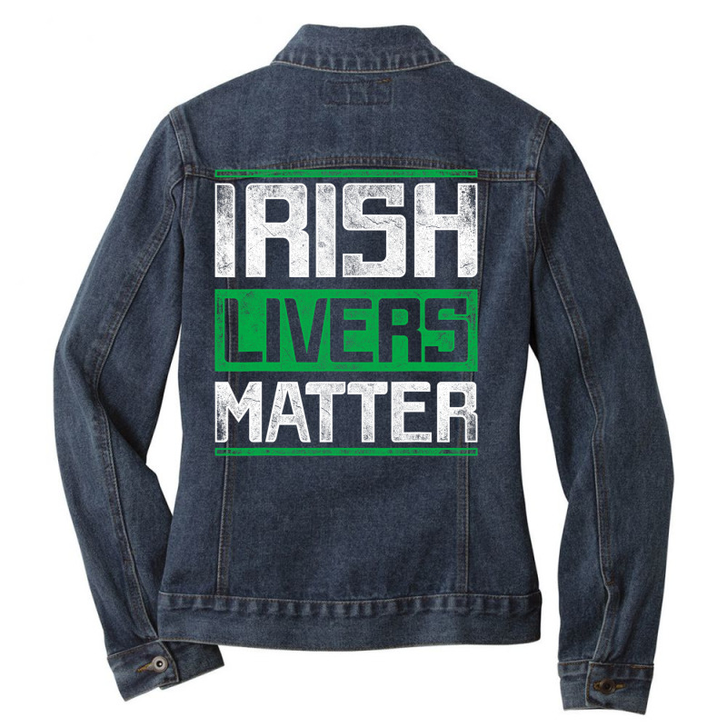 Irish Livers Matter St Patricks Day T Shirt Ladies Denim Jacket | Artistshot