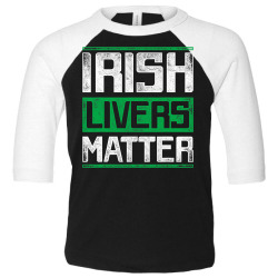 irish livers matter st patricks day t shirt Toddler 3/4 Sleeve Tee | Artistshot