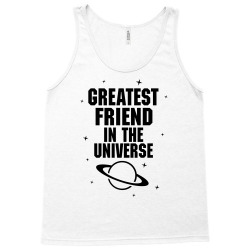 Greatest Friend In The Universe Tank Top | Artistshot