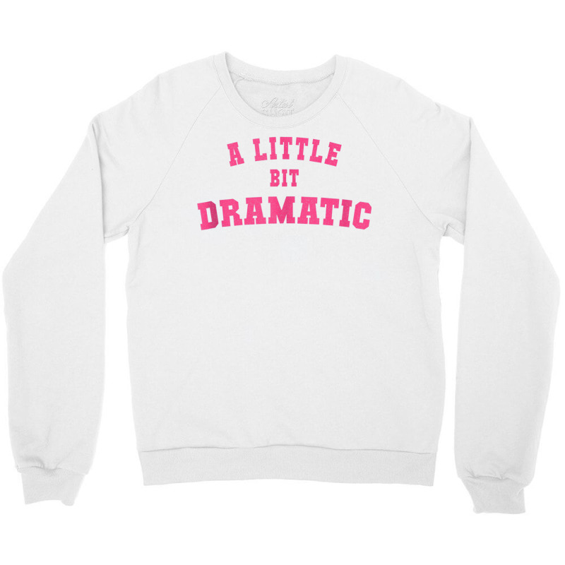 Men Women A Little Bit Dramatic Tank Top Crewneck Sweatshirt by cm-arts | Artistshot