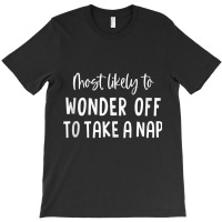 Most Likely To Wonder Off To Take A Nap Bachelorette Party Tank Top T-shirt | Artistshot