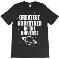 Greatest Godfather In The Universe T-shirt | Artistshot