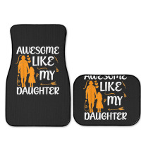 Awesome Like My Daughter Fathers Day Full Set Car Mats | Artistshot