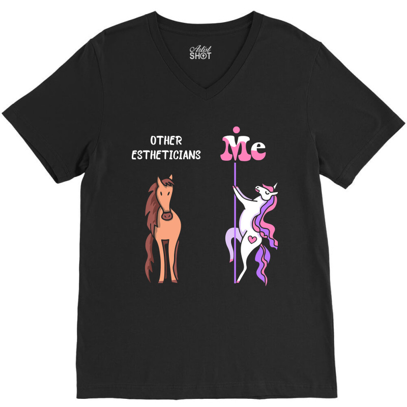 Other Estheticians Me Tee Unicorn Esthetician Funny Gift Idea Esthetic V-Neck Tee by guppiessetting | Artistshot