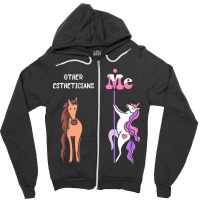 Other Estheticians Me Tee Unicorn Esthetician Funny Gift Idea Esthetic Zipper Hoodie | Artistshot