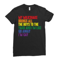 My Milkshake Brings All The Boys To The Yard I'm Gay T Shirt Ladies Fitted T-shirt | Artistshot