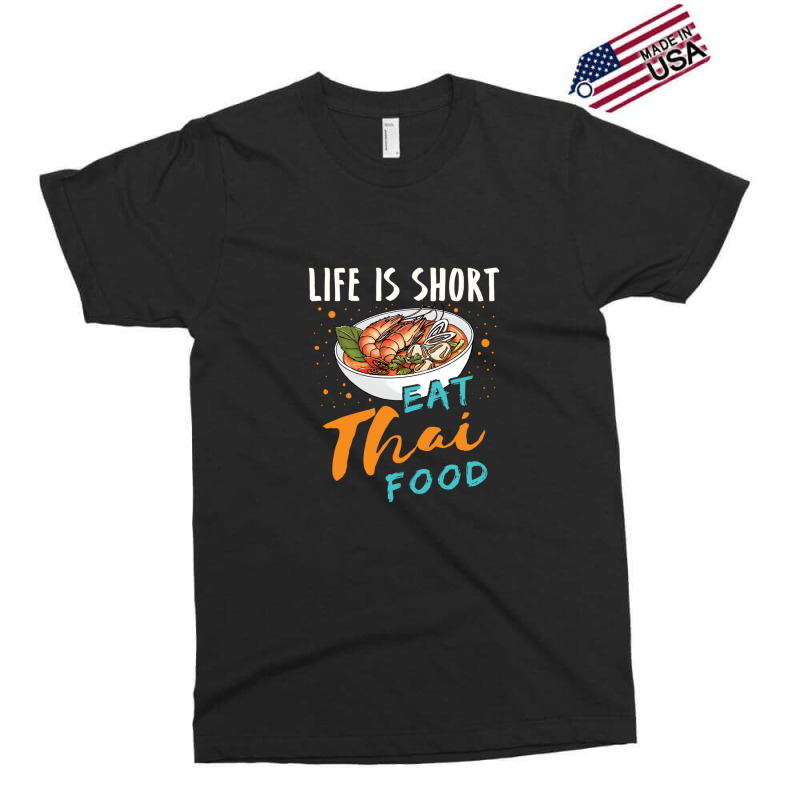 Life Is Short Eat Thai Food Exclusive T-shirt | Artistshot