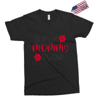 Super Mommy Ever Exclusive T-shirt | Artistshot