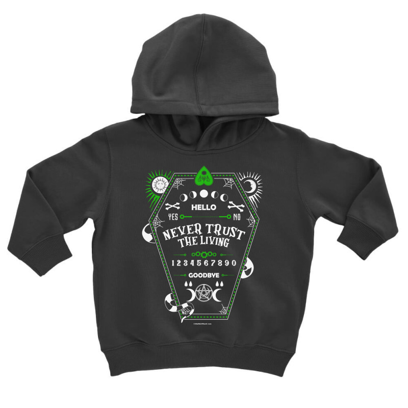 Halloween Never Trust Living Goodbye Scary Sweatshirt Toddler Hoodie | Artistshot