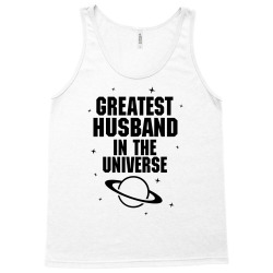 Greatest Husband In The Universe Tank Top | Artistshot