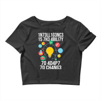 Intelligence Is The Ability To Adapt To Change Smart People Crop Top | Artistshot