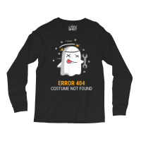 Error 404 Costume Not Found Easy Halloween Ghost Long Sleeve Shirts | Artistshot