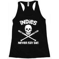 Indies Never Say Die! Racerback Tank | Artistshot