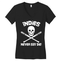 Indies Never Say Die! Women's V-neck T-shirt | Artistshot